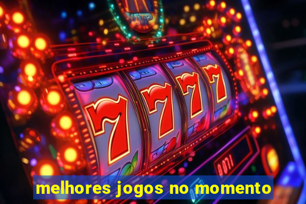 melhores jogos no momento